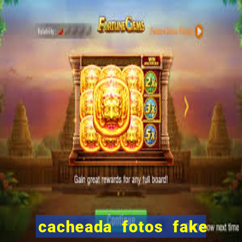 cacheada fotos fake no espelho