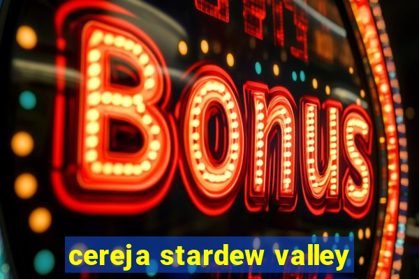 cereja stardew valley