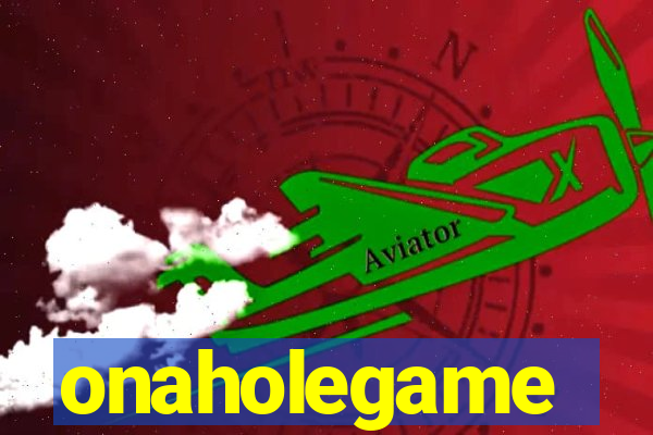 onaholegame