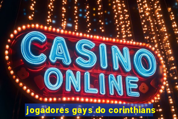 jogadores gays do corinthians