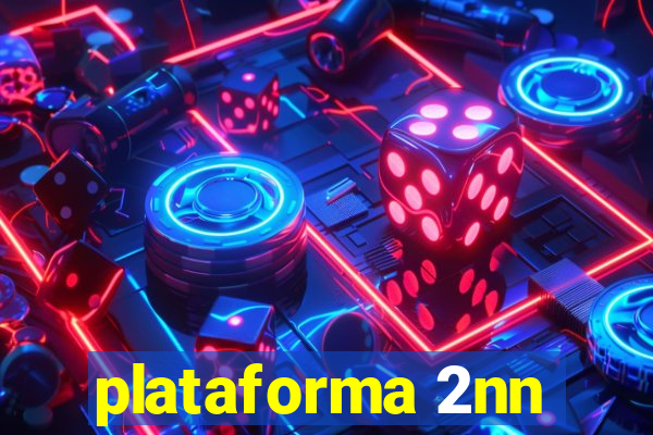 plataforma 2nn