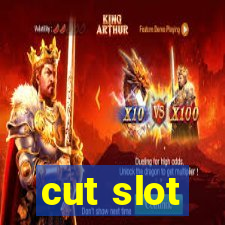 cut slot