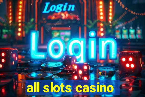 all slots casino