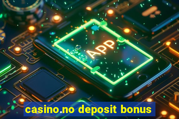 casino.no deposit bonus