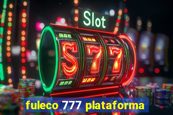 fuleco 777 plataforma