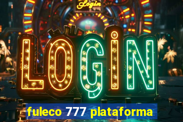 fuleco 777 plataforma