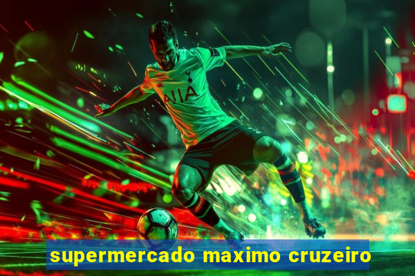 supermercado maximo cruzeiro