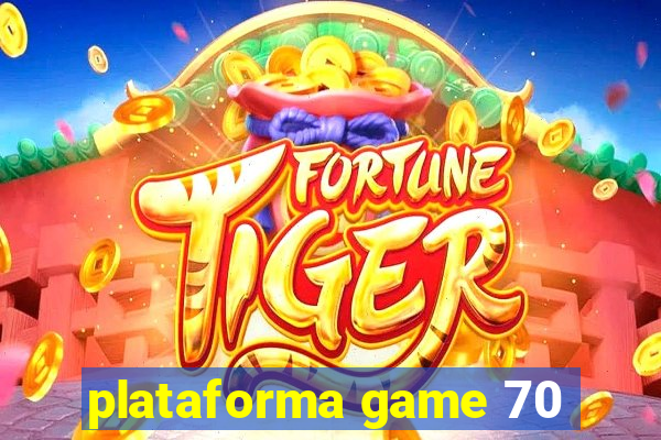 plataforma game 70