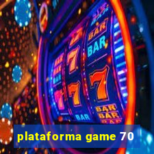 plataforma game 70