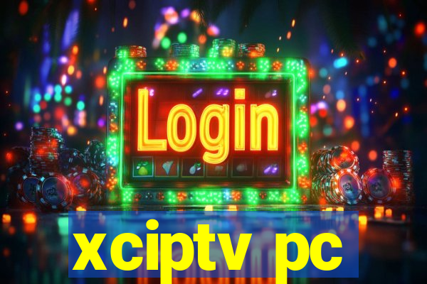 xciptv pc