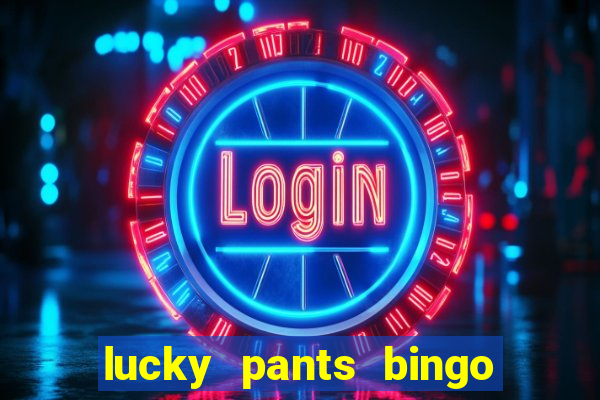 lucky pants bingo casino sister sites