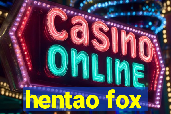 hentao fox