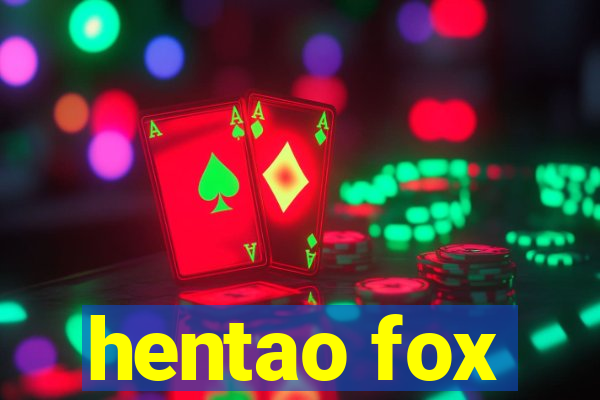 hentao fox