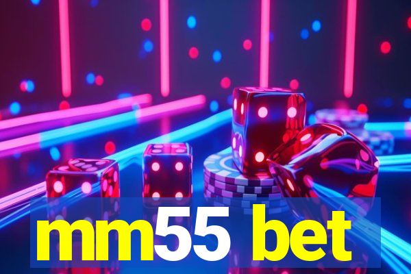 mm55 bet