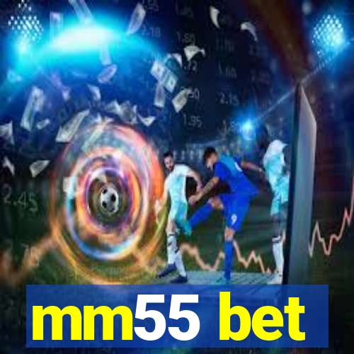 mm55 bet