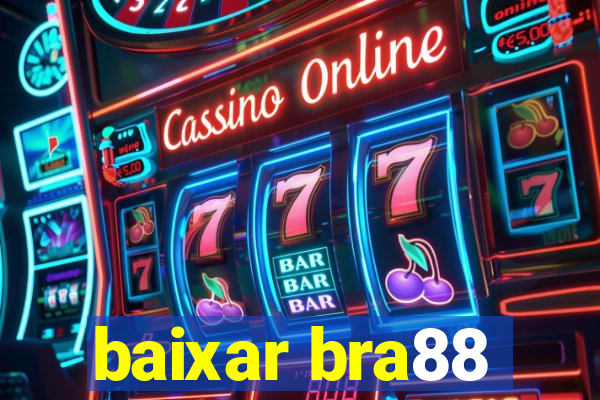 baixar bra88