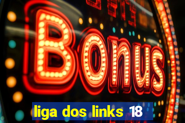 liga dos links 18