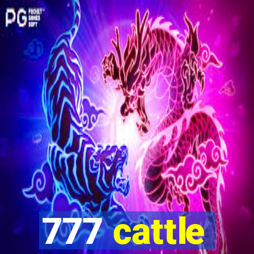 777 cattle