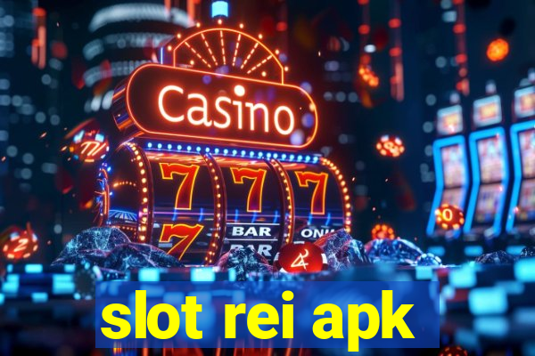 slot rei apk