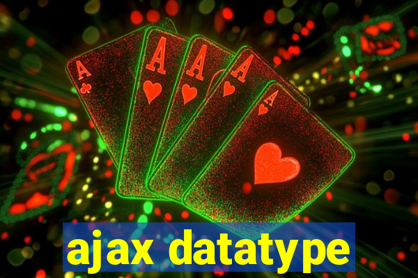 ajax datatype