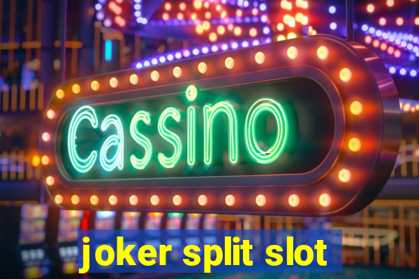 joker split slot