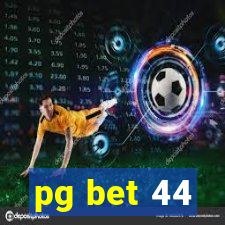 pg bet 44