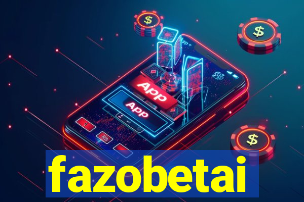 fazobetai