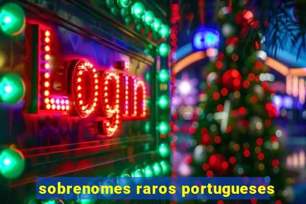 sobrenomes raros portugueses