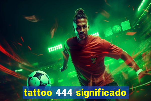 tattoo 444 significado