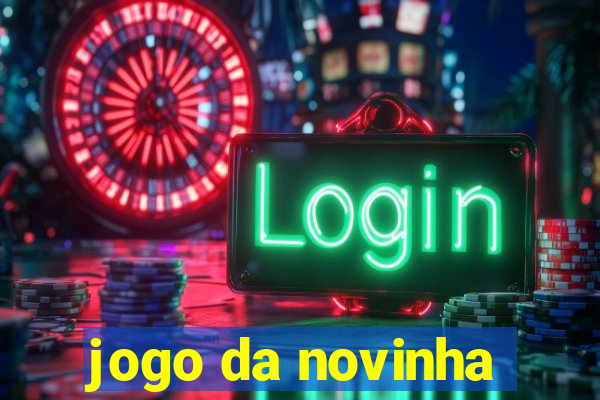 jogo da novinha