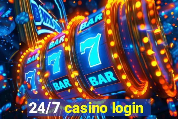 24/7 casino login