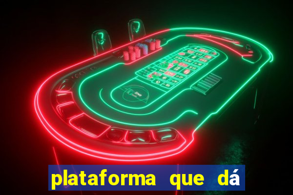 plataforma que dá b?nus no cadastro