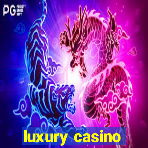 luxury casino