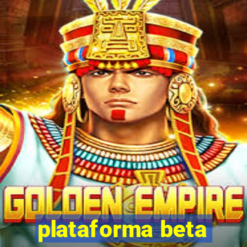 plataforma beta