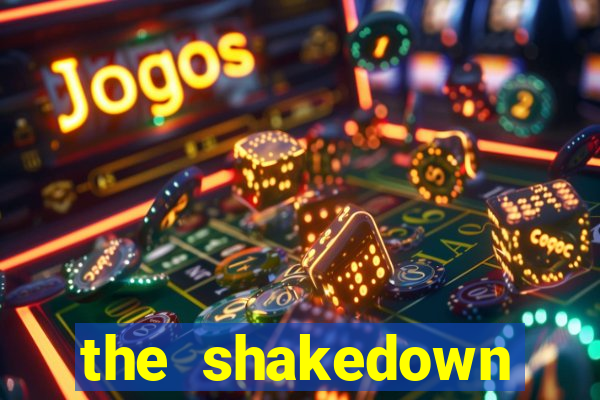 the shakedown dublado completo