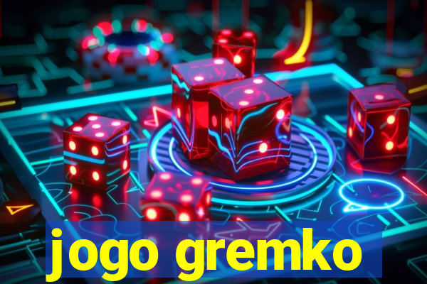 jogo gremko