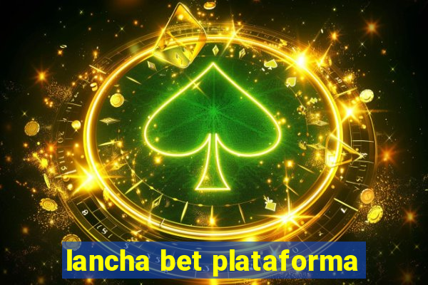 lancha bet plataforma