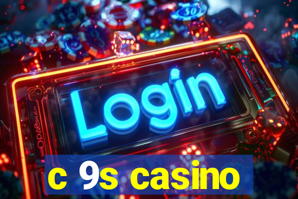 c 9s casino