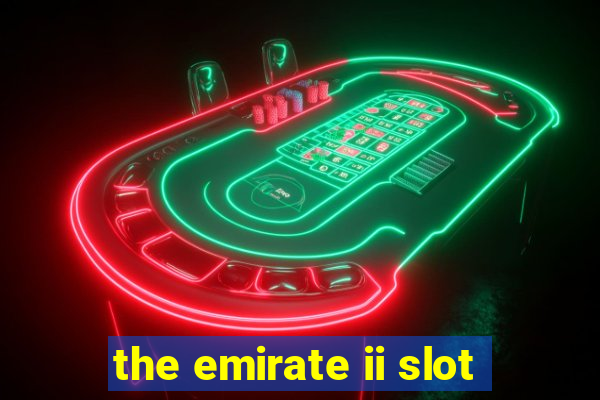 the emirate ii slot