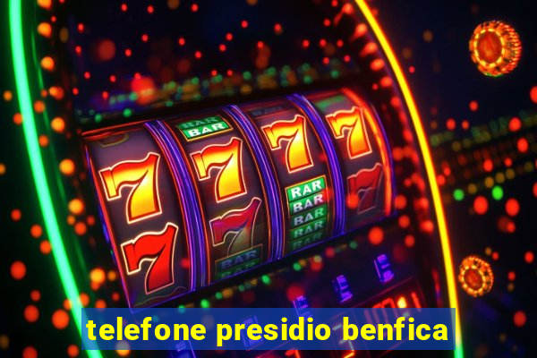 telefone presidio benfica