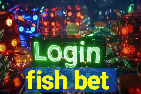 fish bet