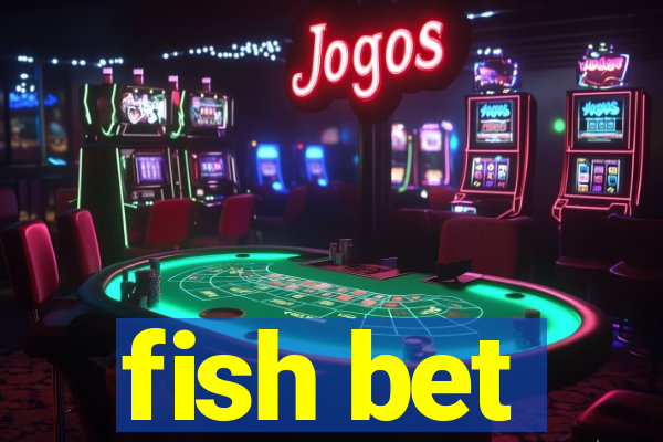 fish bet