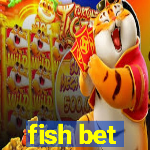 fish bet