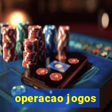 operacao jogos