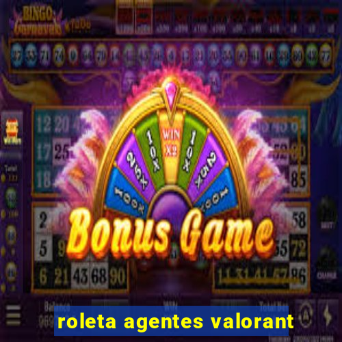 roleta agentes valorant