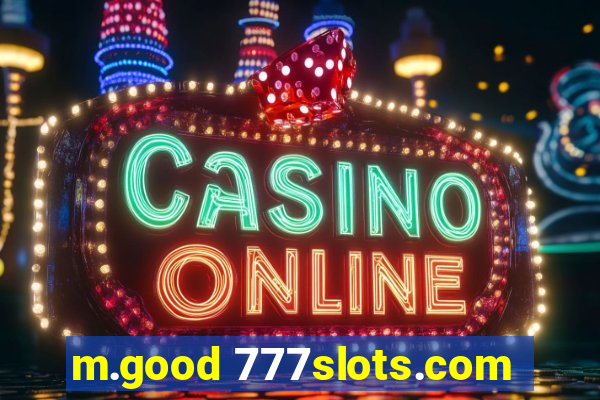 m.good 777slots.com