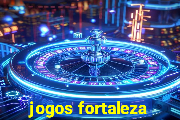 jogos fortaleza