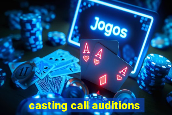 casting call auditions