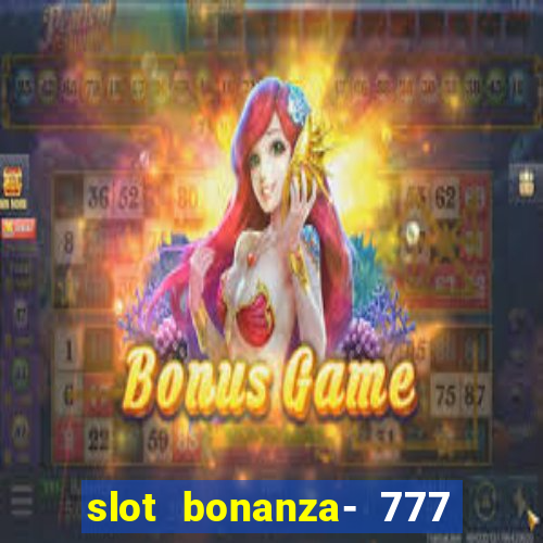 slot bonanza- 777 vegas casino