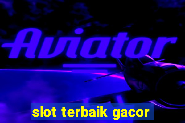 slot terbaik gacor